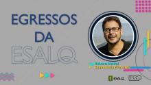 Egressos da Esalq 2022.1 - Rubens Benini, da Engenharia Florestal