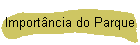 Import�ncia do Parque