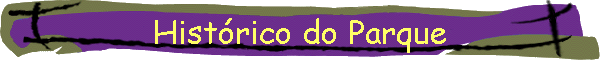 Hist�rico do Parque